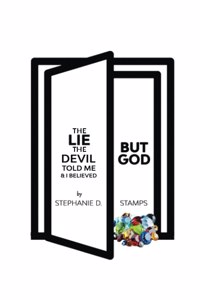 The Lie The Devil Told Me & I believed