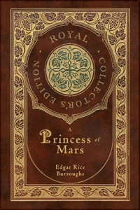 Princess of Mars (Royal Collector's Edition) (Case Laminate Hardcover with Jacket)