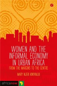 Women and the Informal Economy in Urban Africa