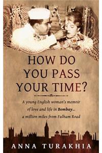 How Do You Pass Your Time?
