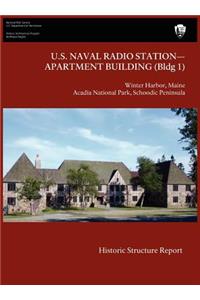 U.S. Naval Radio Station-Apartment Building (Bldg 1) Historic Structure Report