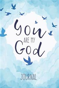 You Are My God Journal