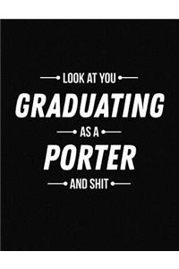 Look at You Graduating as a Porter and Shit