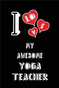 I Love My Awesome Yoga Teacher