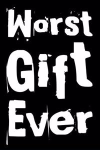 Worst Gift Ever