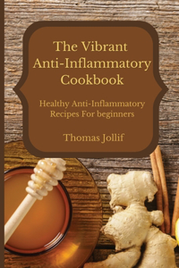 The Vibrant Anti-Inflammatory Cookbook