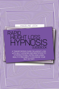 Rapid Weight Loss Hypnosis Guidebook