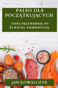 Paleo dla Początkujących