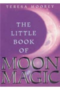 The Little Book Of Moon Magic