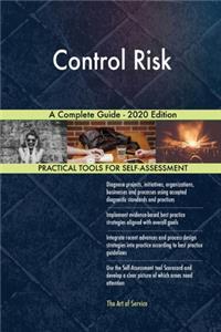 Control Risk A Complete Guide - 2020 Edition