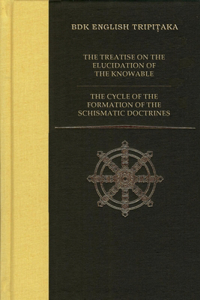 Treatise on the Elucidation of the Knowable / The Cycle of the Formation of the Schismatic Doctrines