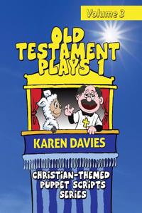Old Testament Plays 1: 10 Plays Featuring Classic Stories from the Old Testament