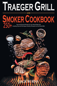 Traeger Grill and Smoker Cookbook