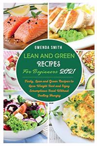 Lean and Green Recipes For Beginners 2021