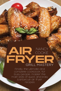 Air Fryer Grill Mastery