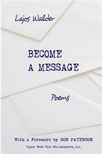 Become a Message: Poems