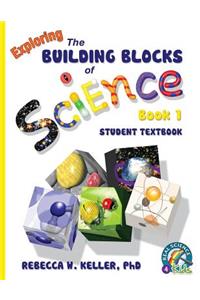 Exploring the Building Blocks of Science Book 1 Student Textbook (softcover)