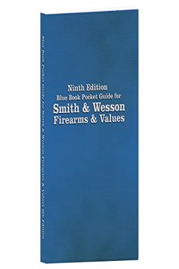 Ninth Edition Blue Book Pocket Guide for Smith & Wesson Firearms & Values