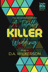 Totally Killer Wedding