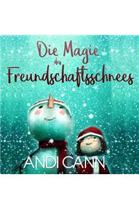 Die Magie des Freundschaftsschnees