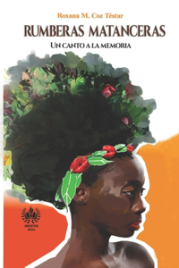 Rumberas matanceras: Un canto a la memoria