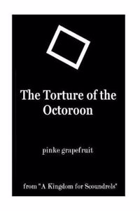 The Torture of the Octoroon: A Tale of Sex and Slavery