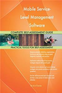 Mobile Service-Level Management Software Complete Self-Assessment Guide
