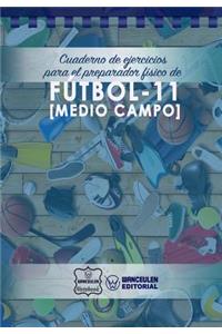 Cuaderno de Ejercicios para el Preparador Físico de Fútbol-11 (Medio Campo)