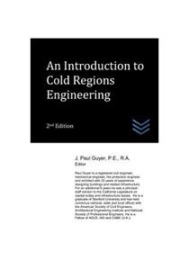 An Introduction to Cold Regions Engineering