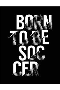 Born To Be Soccer
