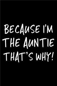 Because I'm the Auntie That's Why!