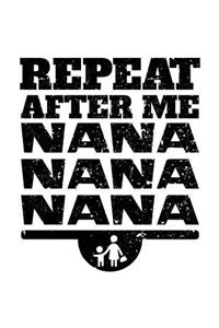 Repeat After Me Nana Nana Nana