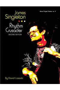 James Singleton, Rhythm Crusader