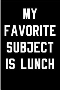 My Favorite Subject is Lunch