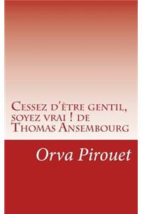 Cessez d'être gentil, soyez vrai ! de Thomas Ansembourg