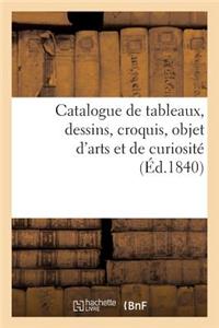 Catalogue de Tableaux, Dessins, Croquis, Objet d'Arts Et de Curiosité: , Par Suite Du Décès de M. Redouté, 23 Juillet 1840
