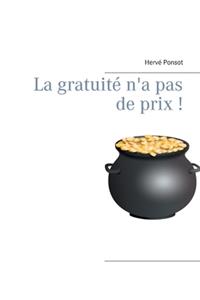 gratuité n'a pas de prix !