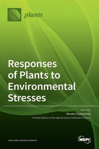 Responses of Plants to Environmental Stresses