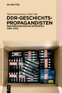 DDR-Geschichtspropagandisten: Berufsbiographische Interviews (1997-2001)