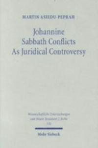 Johannine Sabbath Conflicts as Juridical Controversy
