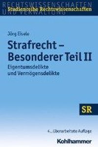 Strafrecht - Besonderer Teil II: Eigentumsdelikte Und Vermogensdelikte