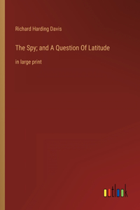 Spy; and A Question Of Latitude