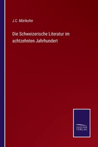 Schweizerische Literatur im achtzehnten Jahrhundert