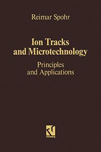 Ion Tracks and Microtechnology: Principles and Applications