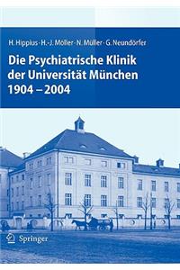 Psychiatrische Klinik Der Universität München 1904 - 2004