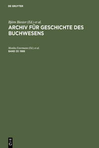 Archiv für Geschichte des Buchwesens, Band 33, Archiv für Geschichte des Buchwesens (1989)