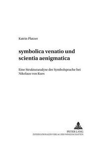 «Symbolica Venatio» Und «Scientia Aenigmatica»