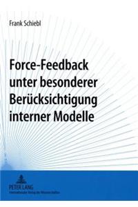 Force-Feedback Unter Besonderer Beruecksichtigung Interner Modelle