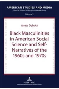 Black Masculinities in American Social Science and Self-Narratives of the 1960s and 1970s