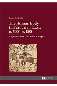 Human Body in Barbarian Laws, c. 500 - c. 800